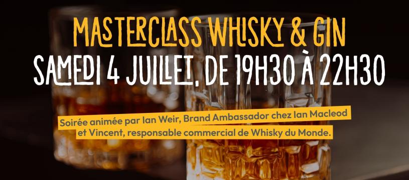 Masterclass Whisky & Gin : rendez-vous le 4 juillet !