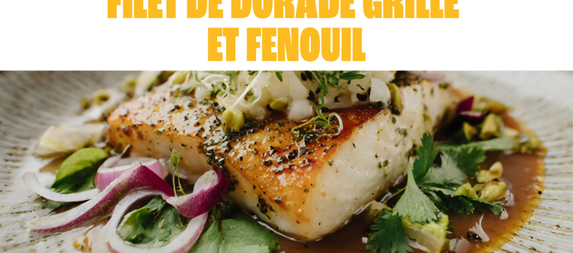 Filet de dorade grillée et fenouil